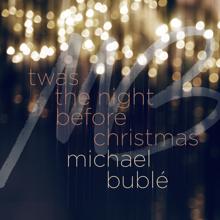 Michael Bublé: 'Twas the Night Before Christmas