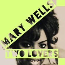 Mary Wells: Two Lovers