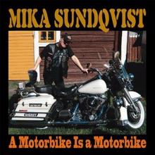 Mika Sundqvist: A Motorbike Is a Motorbike