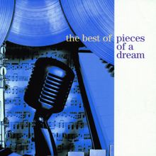 Pieces of a Dream: The Best Of Pieces Of A Dream