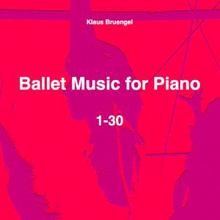 Klaus Bruengel: Ballet Music for Piano 1-30