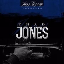 Thad Jones: Jazz Legacy