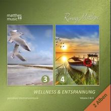 Ronny Matthes: Wellness & Entspannung, Vol. 3 & 4 - Gemafreie Meditationsmusik (Inkl. Tiefenentspannung)
