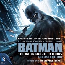 Christopher Drake: Batman: The Dark Knight Returns (Original Motion Picture Soundtrack) (Deluxe Edition)