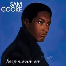 Sam Cooke: Keep Movin' On