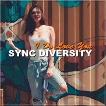 Sync Diversity: I Do Love You (Contremesure Mix)