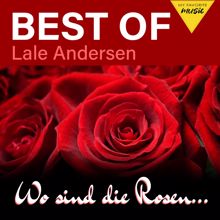 Lale Andersen: Wo sind die Rosen ... - Best of Lale Andersen