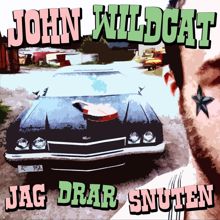 John Wildcat: Jag Drar Snuten