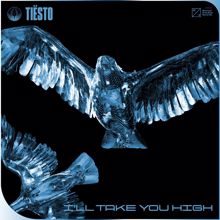 Tiësto: I’ll Take You High