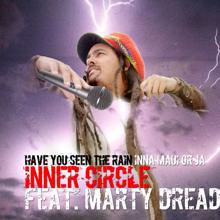 Inner Circle: Have You Ever Seen The Rain (Inna Maui or Ja) [feat. Marty Dread]