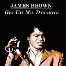 James Brown: Get Up! Mr. Dynamite