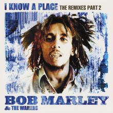 Bob Marley & The Wailers: I Know A Place: The Remixes (Pt. 2)