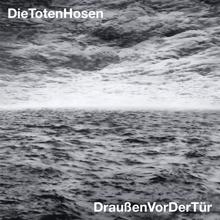 Die Toten Hosen: Draußen vor der Tür