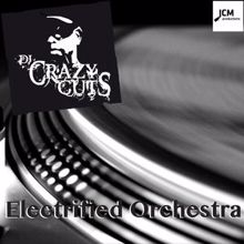 DJ Crazy Cuts: Electrified Orchestra