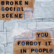 Broken Social Scene: You Forgot It In People