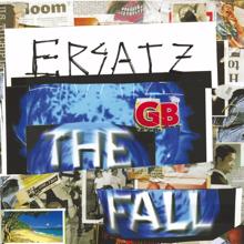 The Fall: Ersatz GB