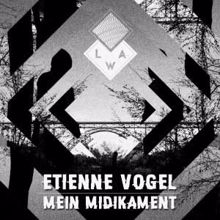 Etienne Vogel: Mein Midikament