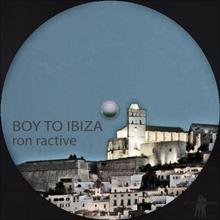 Ron Ractive: Boy to Ibiza