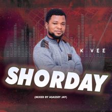 K Vee: Shorday