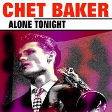 Chet Baker: Alone Tonight