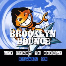 Brooklyn Bounce: Get Ready to Bounce Recall 08 (Bonus Remixes Vol. 2 / Dance / Hardstyle)