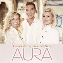 Aura: Lieber Gott ich bitte Dich