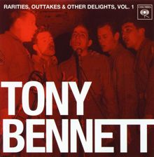 Tony Bennett: Rarities, Outtakes & Other Delights, Vol. 1