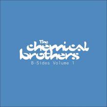The Chemical Brothers: B-Sides - Vol. 1