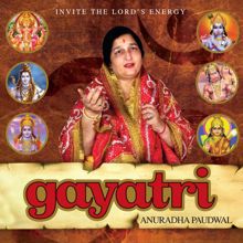 Anuradha Paudwal: Gayatri By Anuradha Paudwal