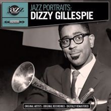 Dizzy Gillespie: Jazz Portraits: Dizzy Gillespie Digitally Remastered