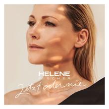 Helene Fischer: Jetzt oder nie