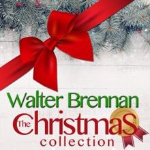 Walter Brennan: The Christmas Collection