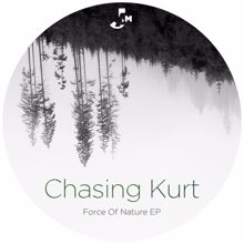 Chasing Kurt: Force of Nature