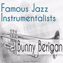 Bunny Berigan: Famous Jazz Instrumentalists