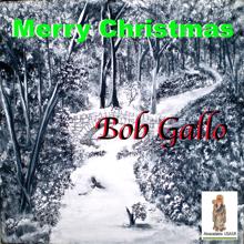 Bob Gallo: Merry Christmas