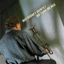 Red Rodney Quintet: No Turn On Red