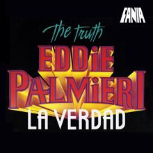 Eddie Palmieri: The Truth