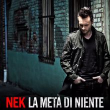 Nek: La metà di niente