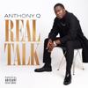 Anthony Q.: Real Talk