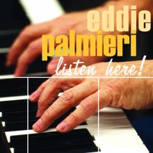 Eddie Palmieri: Listen Here