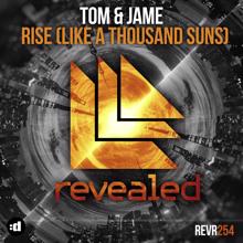 Tom & Jame: Rise (Like A Thousand Suns)