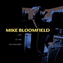 Mike Bloomfield: Live At The Old Waldorf