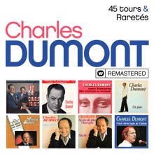 Charles Dumont: 45 tours / Raretés (Remasterisé en 2019)