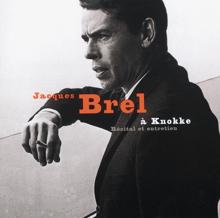 Jacques Brel: Jacques Brel A Knokke-Recital Et Entretien