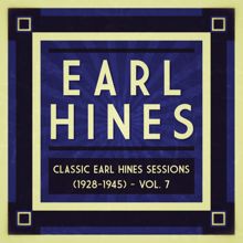 Earl Hines: Classic Earl Hines Sessions (1928-1945), Vol. 7