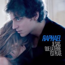 Raphael: Je Sais Que La Terre Est Plate [Edition Spéciale Noël 2008] (Edition Spéciale Noël 2008)