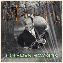 Coleman Hawkins: Lost in a Fog