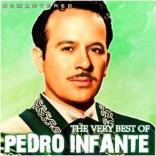 Pedro Infante: The Very Best Of (Remastered)
