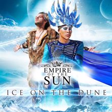 Empire Of The Sun: Ice On The Dune