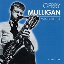 Gerry Mulligan: Swing House